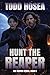 Hunt the Reaper (The Reaper...