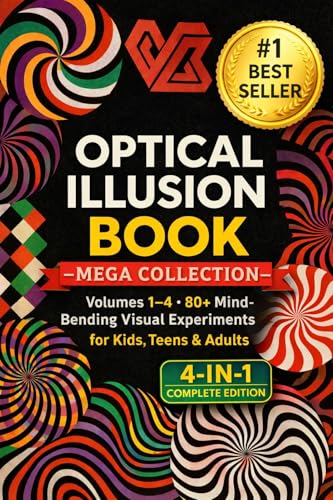 The Book of Optical Illusion - MEGA COLLECTION: Volumes 1–4 — 80+ Mind-Bending Visual Experiments for Kids, Teens & Adults (THE OPTICAL ILLUSION BOOK 7)
