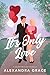 It's Only Love by Alexandra Grace It's Only Love by Alexandra Grace