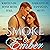 Smoke & Ember: A Smoke Jumper Second Chance, Off Limits, Romance (Strike Team Faith, Book 1)