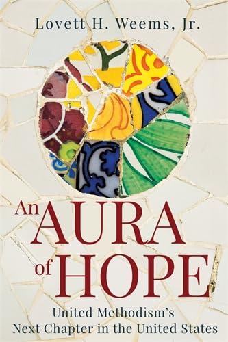 An Aura of Hope: United Methodism's Next Chapter in the United States (Kindle Edition)