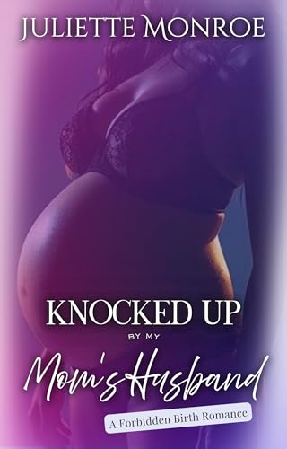 Knocked Up By My Mother's Husband: A Forbidden Birth Romance (The Knocked Up Series)