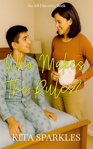 Who Makes the Rules?: An ABDL coming of age story (Kindle Edition)