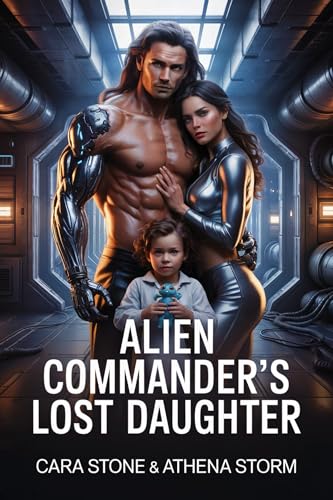 Alien Commander’s Lost Daughter (Kindle Edition)