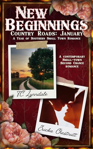 New Beginnings: Country Roads: January - A Year of Southern Small Town Romance (Country Roads: A Year of Southern Small Town Romance)