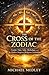 The Cross of the Zodiac by Michael Medley