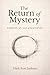 The Return of Mystery: Fait...