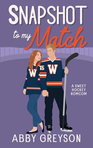 Snapshot To My Match: A Sweet Hockey RomCom (Kindle Edition)