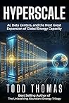 HYPERSCALE: AI, Data Centers, and the Next Great Expansion of Global Energy Capacity