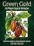 Green Gold: A Plant Spirit Oracle: Ancestral Wisdom & Ethno-Botanical Healing