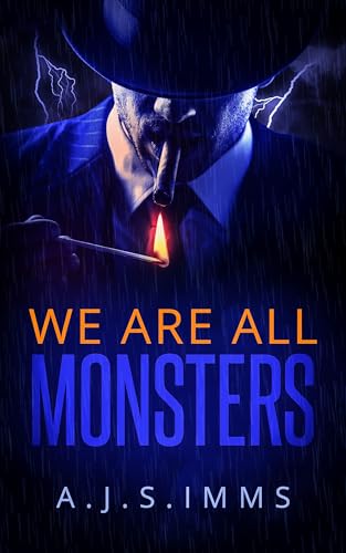 We Are All Monsters: A Noir Detective Dark Comedy mixed with Supernatural Chaos. (Kindle Edition)