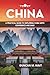 CHINA TRAVEL GUIDE 2026: A ...