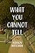 What You Cannot Tell by Judson Mitcham