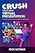 Crush Your Next Virtual Presentation by Rick  Altman