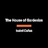 The House of Gardenias The House of Gardenias
