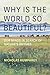 Why Is the World So Beautiful?: Our Minds in Search of Nature's Rhymes