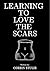 Learning to Love the Scars by Corbin Stulir