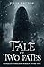 A Tale of Two Fates by Julia  Lauzon