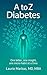 A to Z of Diabetes By Laurie Marbas, MD, MBA by Laurie Marbas