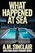 What Happened At Sea: A Cla...