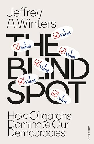 The Blind Spot: How Oligarchs Dominate Our Democracies (ebook)