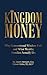 Kingdom Money by Jason Kenyon Esq.