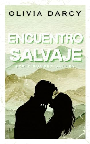 Encuentro Salvaje: Un romance small town de diferencia de edad (SUNSET VALLEY nº 3) (Spanish Edition)
