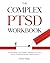 The Complex PTSD Workbook by Rachel Singer