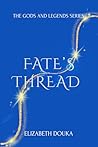 Fate's Thread (The Gods and Legends Series) Fate's Thread (The Gods and Legends Series)