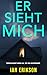Er sieht mich: Ein Psychoth...