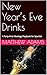 New Year’s Eve Drinks : A P...