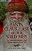 Santa Claus, Last of the Wild Men by Phyllis Siefker