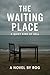 The Waiting Place