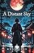A Distant Sky: A ‘Heart of ...