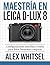 Maestría en Leica D-Lux 8: ...