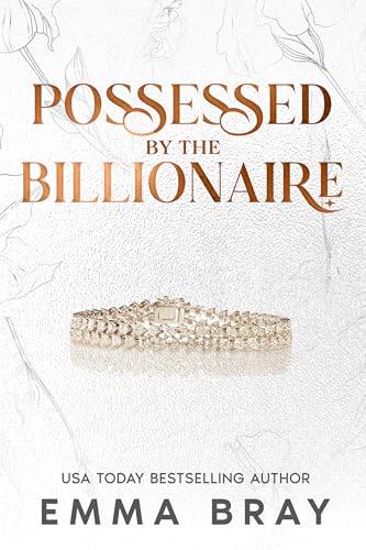 Possessed by the Billionaire: A Possessive Billionaire Romance (Obsessed Billionaires)