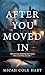 After You Moved In: A Gripping Psychological Thriller of Obsession and Dark Secrets in Coastal Maine