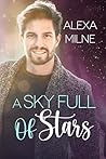 A Sky Full of Stars by Alexa Milne