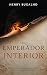 El Emperador Interior: 12 L...