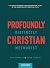 Profoundly Christian, Disti...