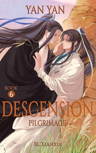 Descension (BL Xianxia Fantasy Romance): Book 6: Pilgrimage