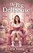 The Big Dollhouse