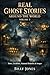 REAL GHOST STORIES AROUND THE WORLD – Volume 3 by Billy Jones