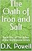 The Oath of Iron and Salt: ...