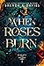 When Roses Burn by Brenda K. Davies