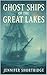 GHOST SHIPS OF THE GREAT LAKES