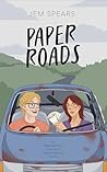 Paper Roads by Jem Spears Paper Roads by Jem Spears