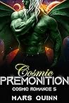 Cosmic Premonition  by Mars Quinn