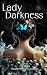 Lady Darkness - A Deadly Garden Coalition Novella by C.J.  Hight