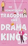 Die romantischen Tragödien eines Drama Kings by Harry Trevaldwyn